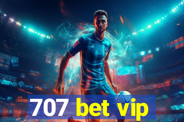 707 bet vip